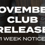 November Club Release 1 Week Notice