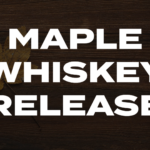 Maple Whiskey Release