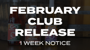 February Club Release 1 Week Notice